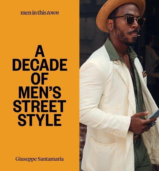 Productafbeelding: Men In this Town: A Decade of Men's Street Style