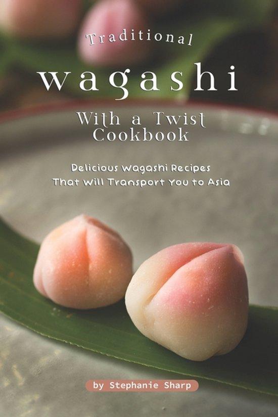 Productafbeelding: Traditional Wagashi with a Twist Cookbook