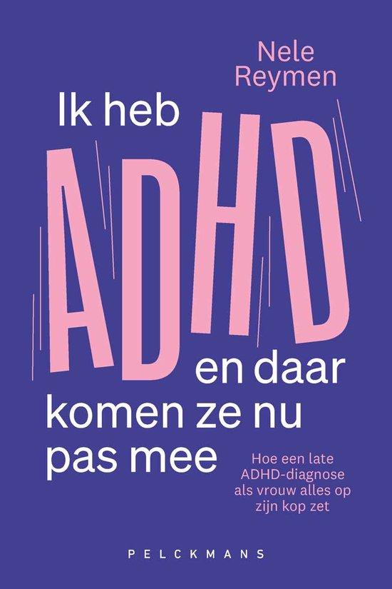 Productafbeelding: Ik heb ADHD en daar komen ze nu pas mee